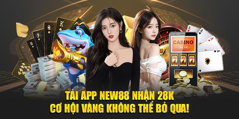 Tải app new88 nhận 28k