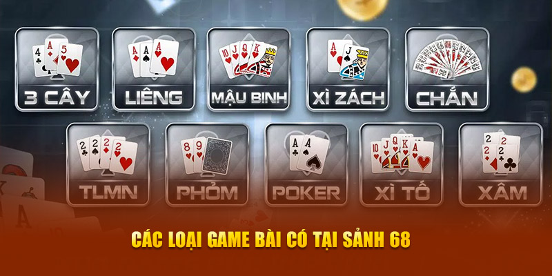 Các loại game bài có tại sảnh 68